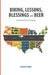 Biking, Lessons, Blessings and Beer: Across the U.S. on 14 Gears by Amos Kornfeld