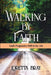 Walking by Faith: God's Progressive Will In My Life by Loretta Bray