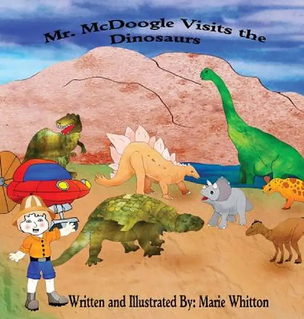 Mr. McDoogle Visits the Dinosaurs by Marie Whitton