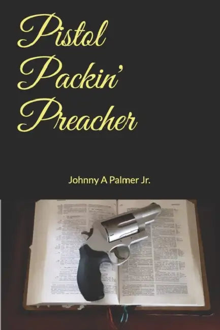 Pistol Packin' Preacher by Jr. Palmer Johnny A.