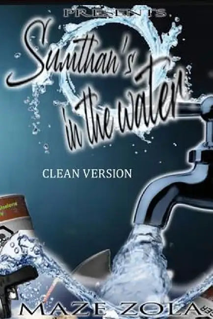 Sumthan's in the Water - Clean Version by Maze Zola