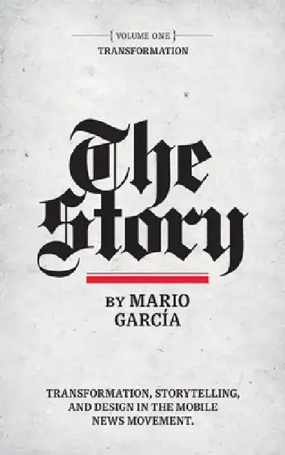 The Story: Volume I: Transformation by Mario Garcia