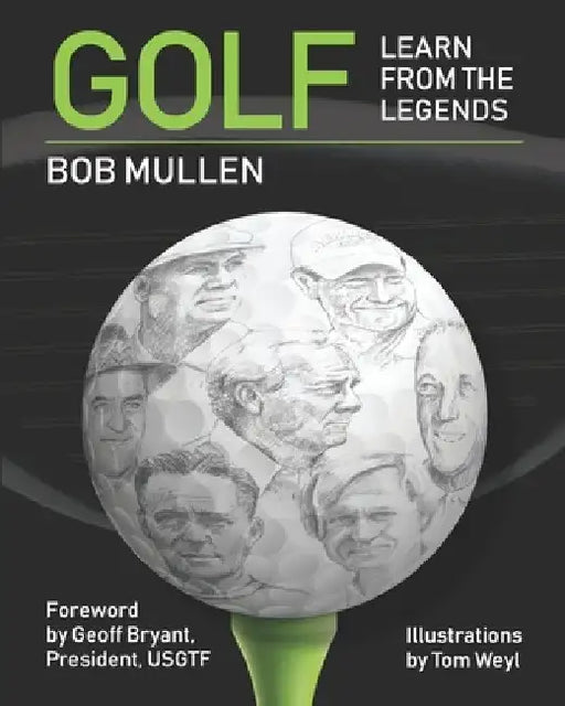 Golf: Learn from the Legends by Tom Weyl