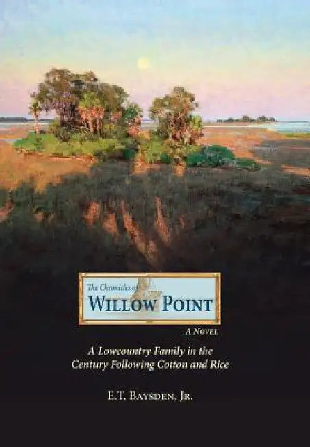 The Chronicles Of Willow Point by Jr. Baysden E. T.