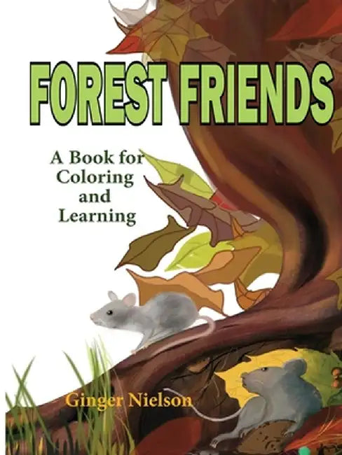 Forest Friends: A book for coloring and learning by Ginger Nielson