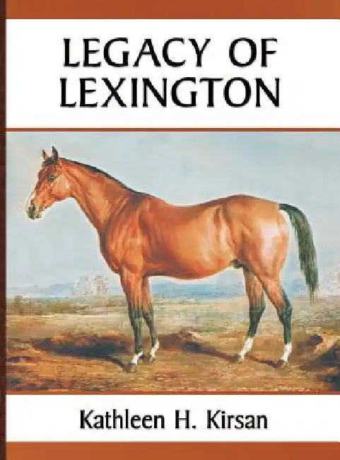 Legacy of Lexington by Kathleen H. Kirsan