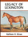 Legacy of Lexington by Kathleen H. Kirsan