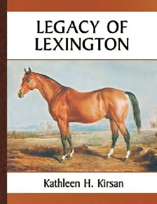 Legacy of Lexington by Kathleen H. Kirsan