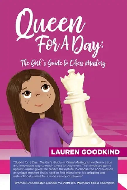 Queen for a Day: The Girl's Guide to Chess Mastery by Alexey Root