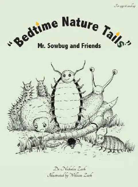 "Bedtime Nature Tails": Mr. Sowbug and Friends by Nicholas Zach