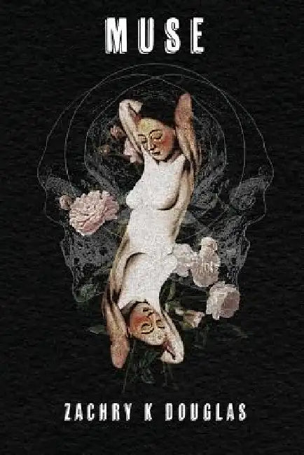 Muse by Zachry K. Douglas