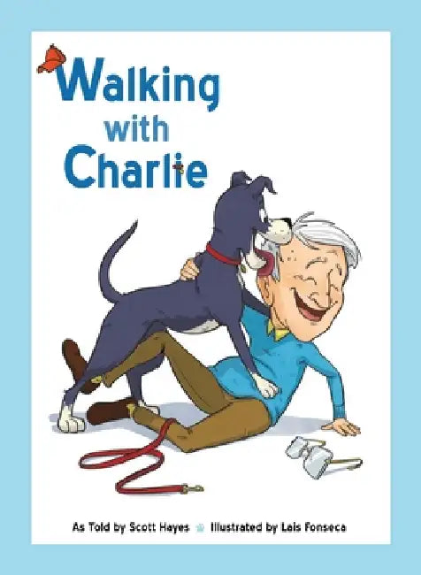 Walking with Charlie by Scott Hayes, Christina Stroeh, Lais Fonseca