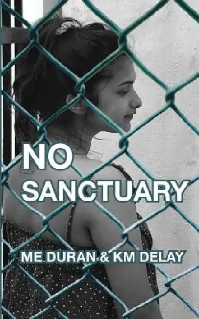 No Sanctuary by M. E. Duran