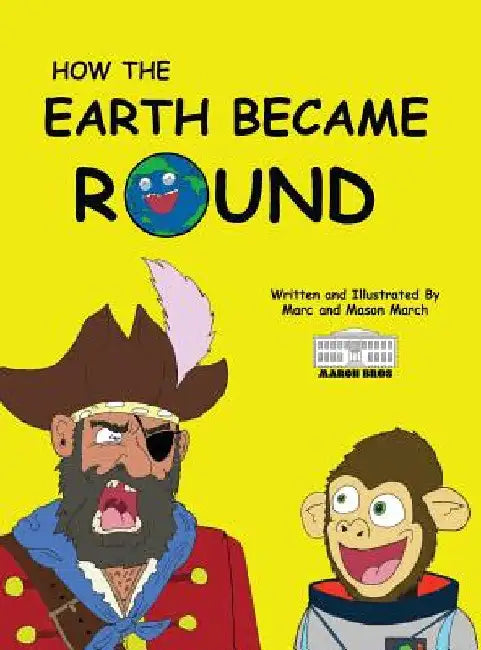 How The Earth Became Round by Mason March