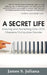 A Secret Life: Enduring and Triumphing Over OCD: Obsessive Compulsive Disorder by James S. Juliana