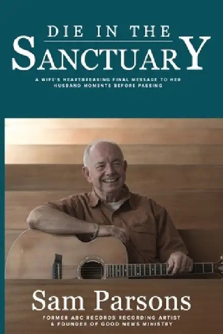 Die In The Sanctuary: A wife's heartbreaking final message to her husband moments before passing. by Adam Palmer