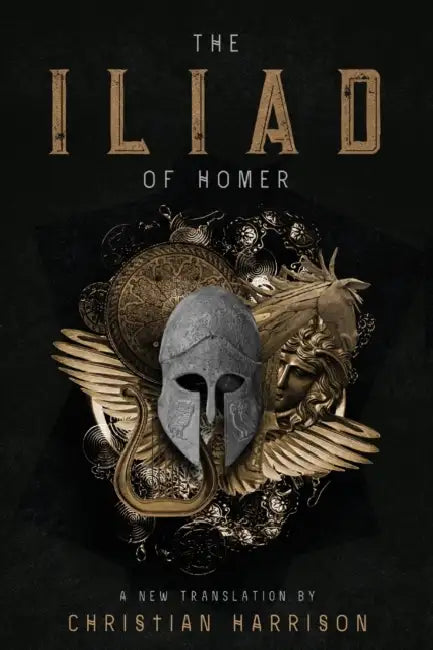 The Iliad of Homer by Christian Harrison