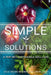 Simple Solutions: A Trip into Sustainable Well-Care by Jb Editing Solutions