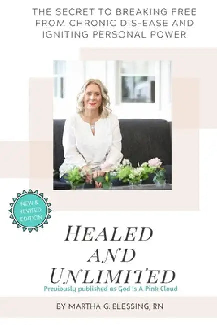 Healed and Unlimited by Martha G. Blessing