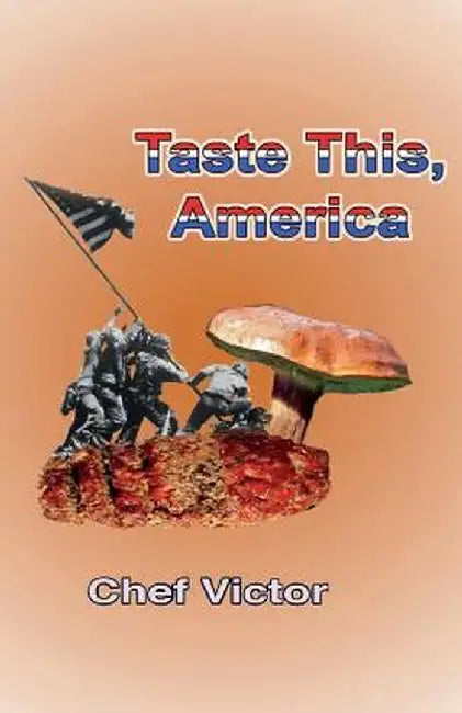 Taste This, America by Chef Victor