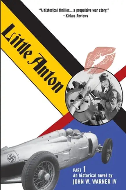 Little Anton Part 1: A Historical Novel Series by John W. Warner IV