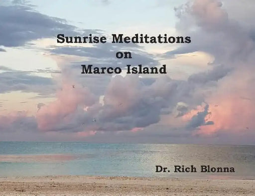 Sunrise Meditations on Marco Island by Rich Blonna