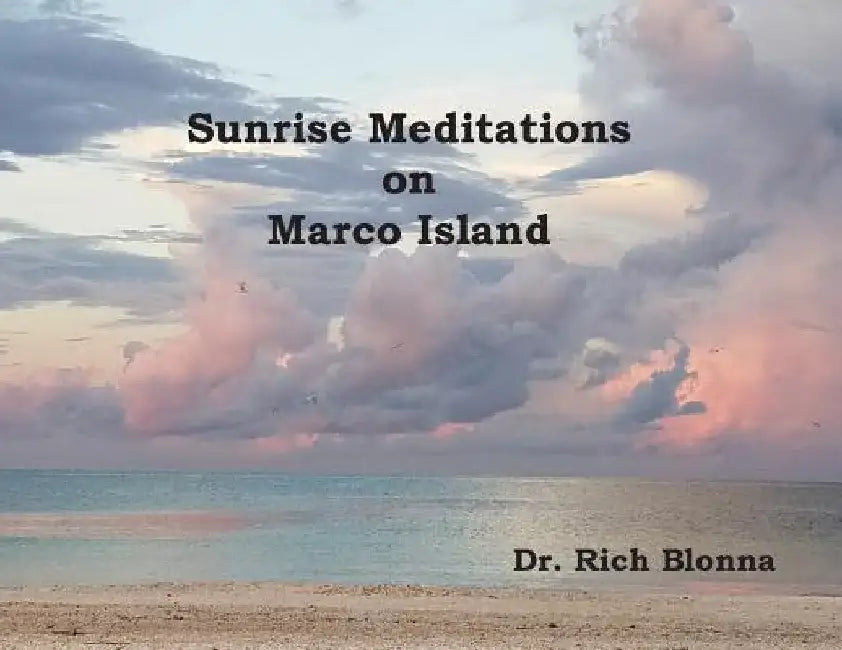 Sunrise Meditations on Marco Island by Rich Blonna
