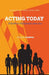 Acting Today: A Guide to Hollywood's New Era by Christian Andre Campos