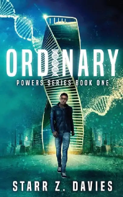 Ordinary: A Young Adult Sci-fi Dystopian (Powers Book 1) by Starr Z. Davies