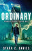 Ordinary: A Young Adult Sci-fi Dystopian (Powers Book 1) by Starr Z. Davies