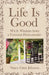 Life Is Good: Wit & Wisdom of a Vermont Homesteader by Nancy Carey Johnson