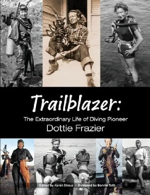 Trailblazer: The Extraordinary Life of Diving Pioneer Dottie Frazier by Dottie Frazier
