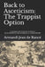Back to Asceticism: The Trappist Option: A Translation with Introduction and Notes of DE LA SAINTETÉ ET DES DEVOIRS DE LA VIE MONASTIQUE by Vincent Ryan