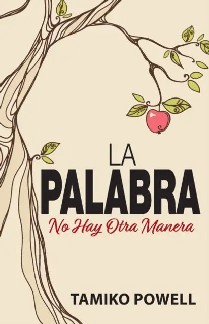 La Palabra. No Hay Otra Manera by Tamiko Powell