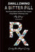 Swallowing A Bitter Pill: How Prescription and Over-The-Counter Drug Abuse is Ruining Lives - My Story by Cindy Rae Mogil-Cooley