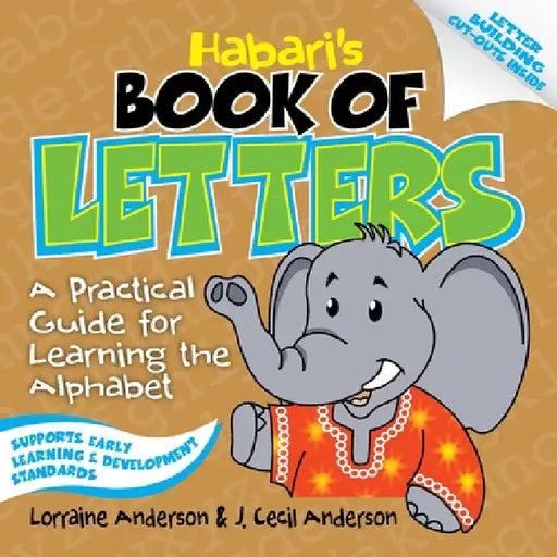 Habari's Book of Letters: A Practical Guide for Learning the Alphabet by Lorraine Anderson