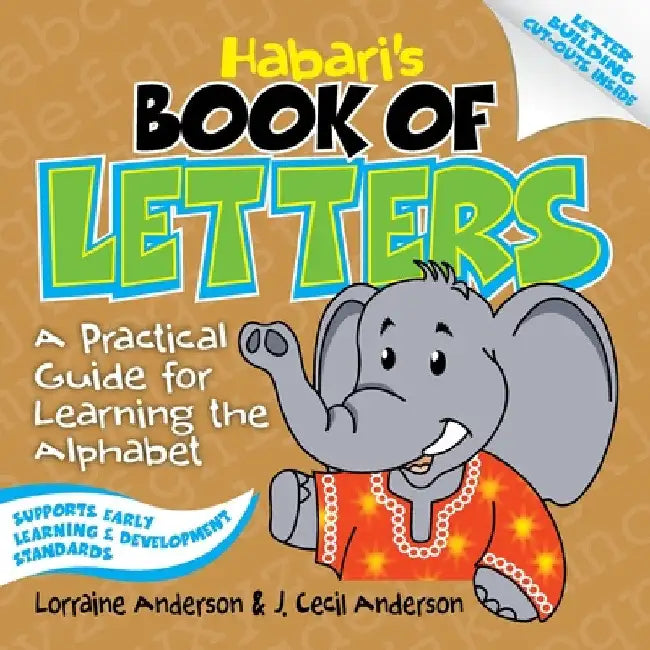 Habari's Book of Letters: A Practical Guide for Learning the Alphabet by Lorraine Anderson