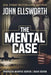 The Mental Case: Thaddeus Murfee Legal Thriller Series Book Seven by John Ellsworth