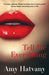 Tell Me Everything by Amy Hatvany
