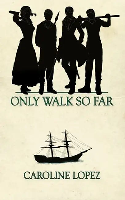 Only Walk So Far by Caroline Lopez
