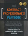 The Contract Professional's Playbook: The Definitive Guide to Maximizing Value Through Mastery of Performance- and Outcome-Based Contracting by Jeanette A. Nyden