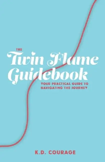 The Twin Flame Guidebook: Your Practical Guide to Navigating the Journey by Chelsea Fone