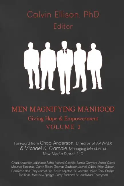 Men Magnifying Manhood: Giving Hope & Empowerment Volume 2 by Chad Anderson, Michael Gamble, Lita P. Ward
