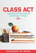 Class Act: Changing the Educational Landscape Through Love by Christopher W. Morris