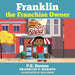 Franklin the Franchise Owner by Aria Jones