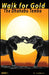 Walk for Gold: The Dhahabu Tembo by G. Lubbers
