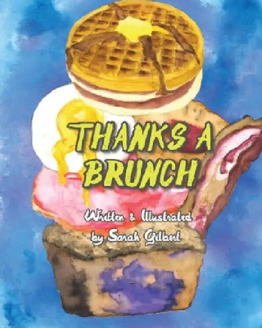 Thanks A Brunch by Sarah J. Gilbert