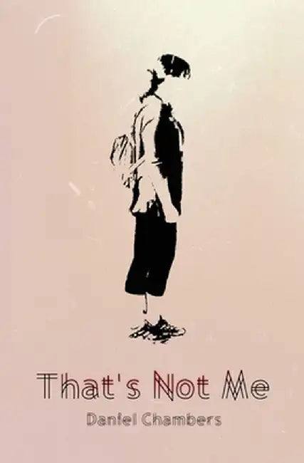 That's Not Me by Daniel Chambers