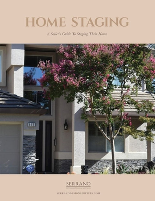Home Staging A Seller's Guide To Staging Their Home by Christina Serrano