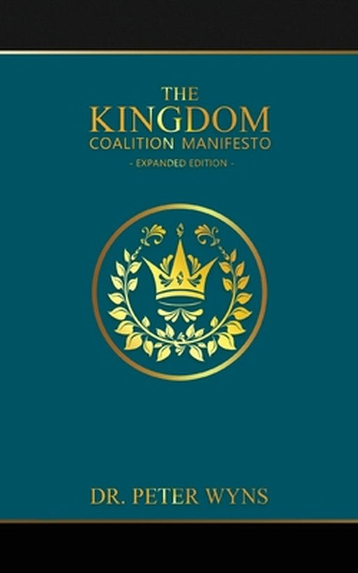 The Kingdom Coalition Manifesto Expanded Edition by Peter Wyns